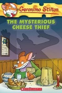 The Mysterious Cheese Thief (Geronimo Stilton #31)