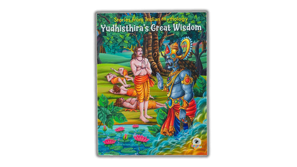 YUDHISTHIRA'S GREAT WISDOM - Indian Mythology Series
