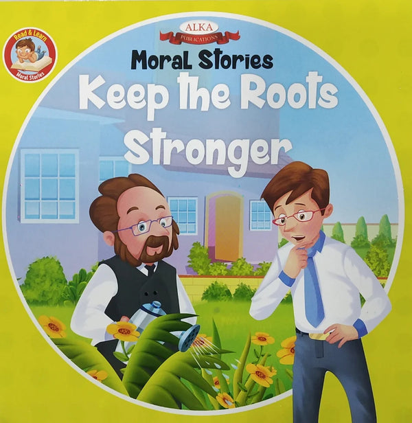 Moral Stories Keep The Roots Stronger