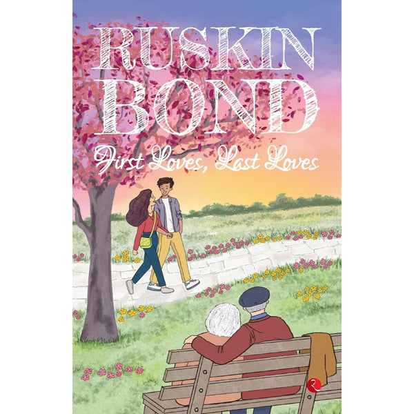 Ruskin Bond First Love Last Love