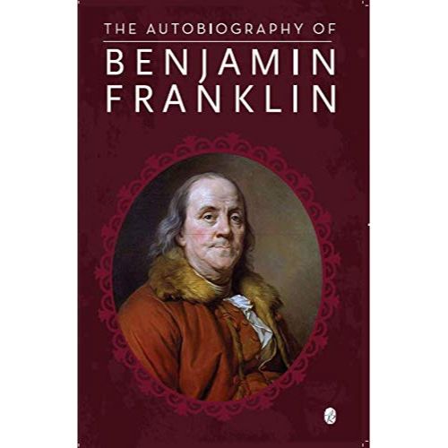 The Autobiography Of Benjamin Franklin
