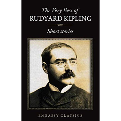 The Very Best of Rudyard Kipling - Short Stories