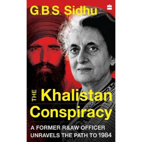 The Khalistan Conspiracy : A Former R&AW Officer Unravels the Path to 1984