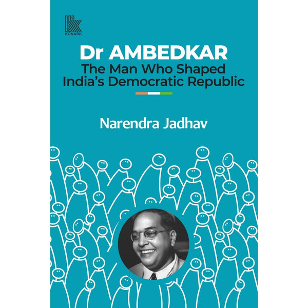 Dr Ambedkar : The Man Who Shaped India’s Democratic Republic