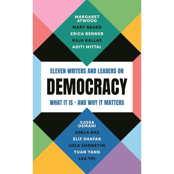 Democracy: Eleven writers and leaders on what it is – and why it matters