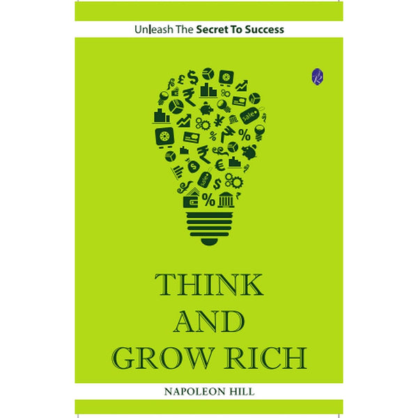 Unleash The Secret to Sucess: Think and Grow Rich