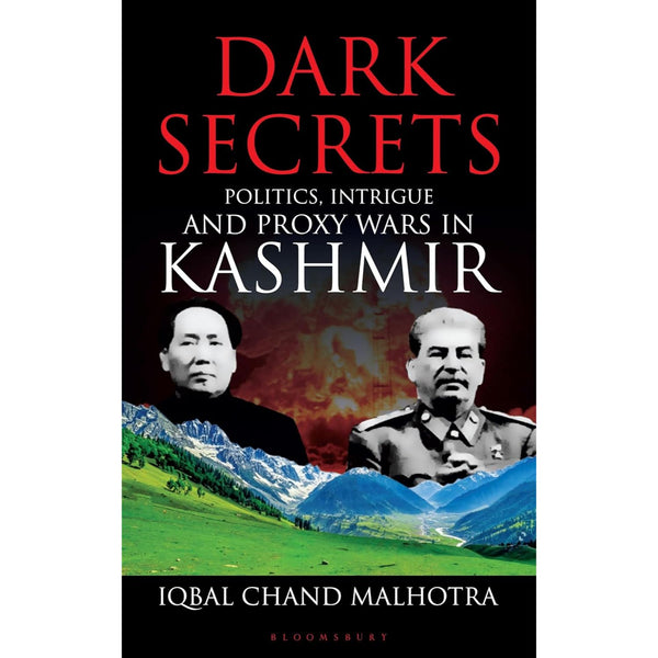 Dark Secrets: Politics, Intrigue and Proxy Wars in Kashmir