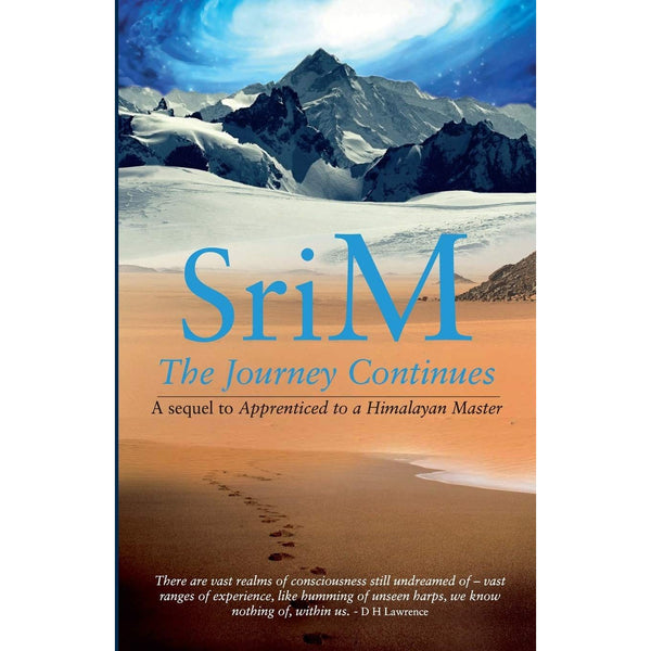 The Journey Continues: A sequel to Apprenticed to a Himalayan Master