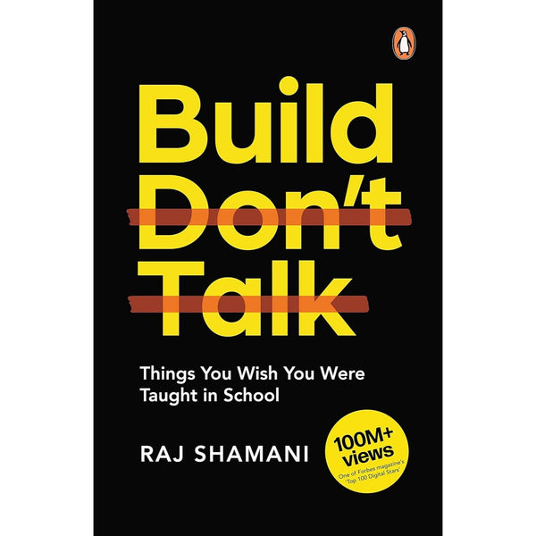 Build, Dont Talk: Things You Wish You Were Taught in School