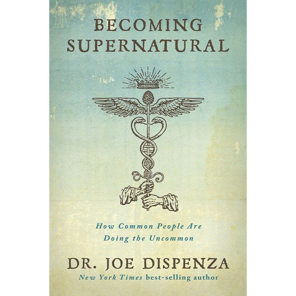 Becoming Supernatural: How Common People Are Doing the Uncommon