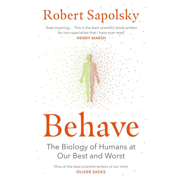 Behave: The Biology of Humans at Our Best and Worst