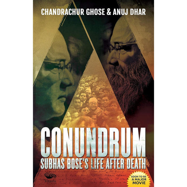 Conundrum Subhas Bose's Life After Death