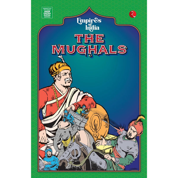 Empires of India: The Mughals