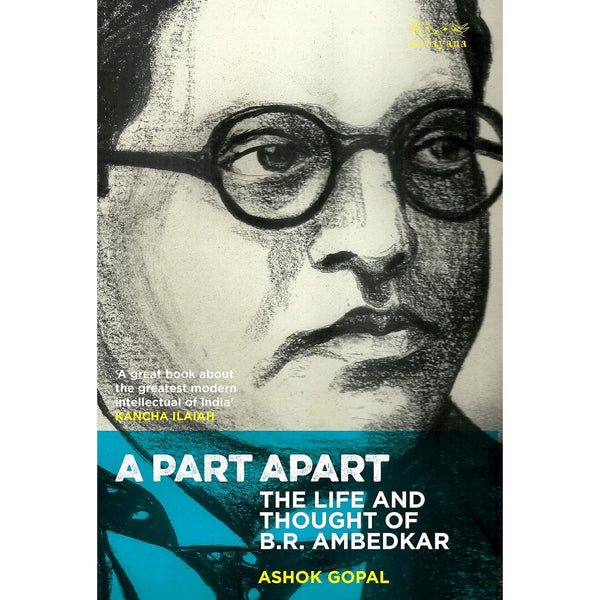 A Part Apart - The Life And Thought Of B R Ambedkar