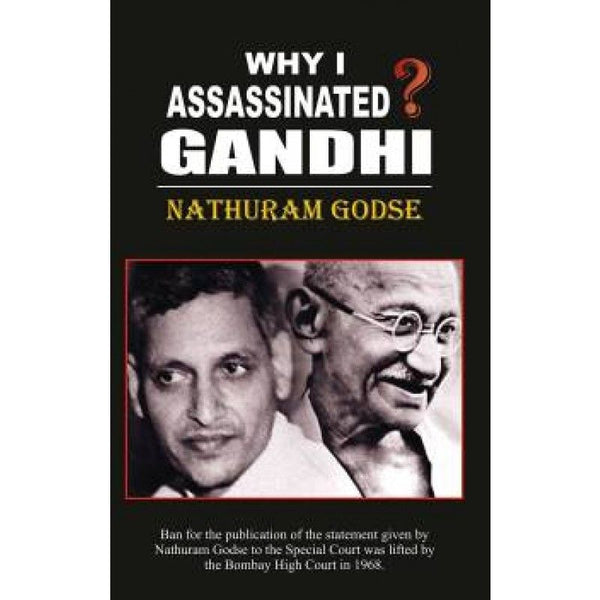 Why I Assassinated Gandhi