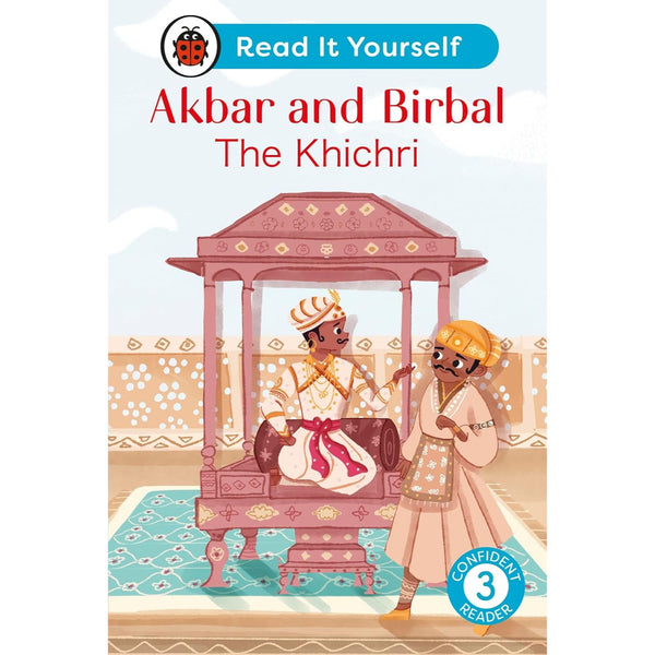 Akbar and Birbal: The Khichri : Read It Yourself - Level 3 Confident Reader