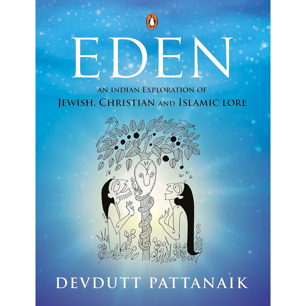 Eden - An Indian Exploration of Jewish, Christian and Islamic lore