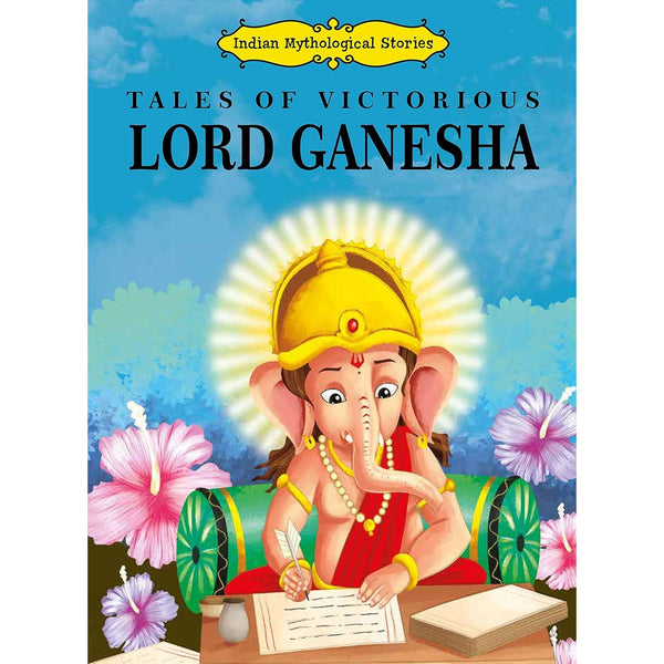 Tales of Victorious Lord Ganesha - Indian Mythological Stories