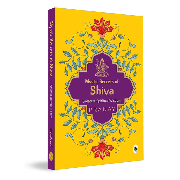 Mystic Secrets of Shiva by Pranay