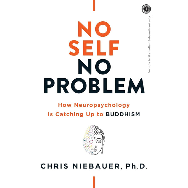 No Self No Problem: How Neuropsychology Is Catching Up to Buddhism