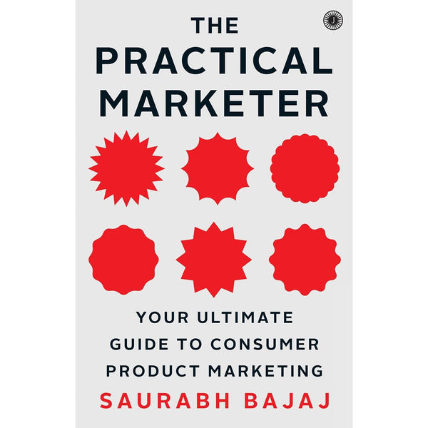 The Practical Marketer: Your Ultimate Guide to Consumer Product Marketing