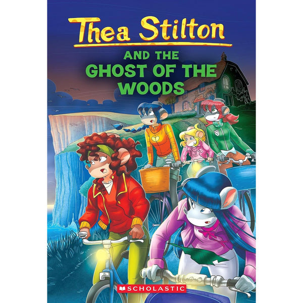 Thea Stilton #37: The Ghost Of The Woods