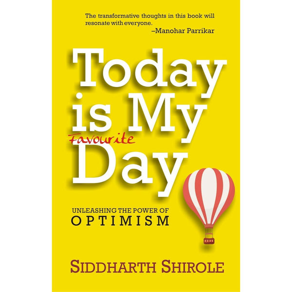 Today Is My Favourite Day: Unleashing The Power Of Optimism